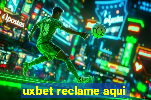 uxbet reclame aqui